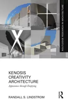 Image of Kenosis Creativity ArchitectureAppearance through Emptying