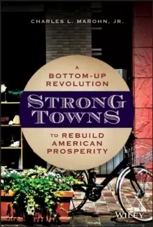 Image of Strong Towns : A Bottom-Up Revolution to Rebuild American Prosperity