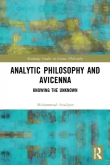 Image of Analytic Philosophy and Avicenna : Knowing the Unknown