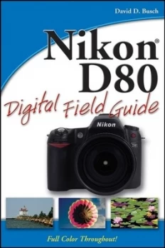 Image of Nikon D80 Digital Field Guide by David D. Busch Paperback