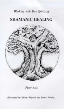 Image of Working with Tree Spirits in Shamanic Healing by Peter Aziz Paperback