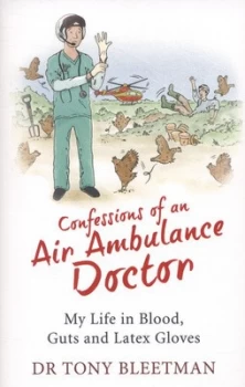 Image of Confessions of an Air Ambulance Doctor by Tony Bleetman Paperback
