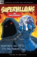Image of supervillains and philosophy sometimes evil is its own reward