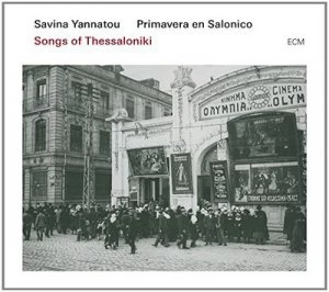 image of Songs of Thessaloniki by Savina Yannatou CD Album