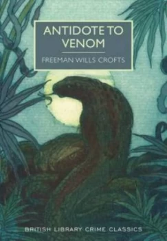 Image of Antidote to Venom by Freeman Wills Crofts Paperback