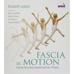 Image of Fascia in Motion: Complete Guide to Fascia-Focused Movement in Pilates by Elizabeth Larkam (Paperback, 2017)