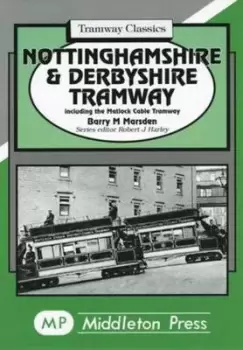Image of Nottinghamshire and Derbyshire Tramways by Barry M Marsden
