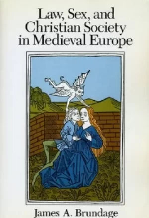 Image of Law Sex and Christian Society in Medieval Europe by James A. Brundage
