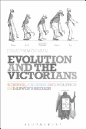 Image of evolution and the victorians science culture and politics in darwins britai