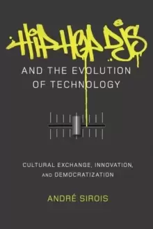 Image of Hip Hop DJs and the Evolution of Technology : Cultural Exchange, Innovation, and Democratization