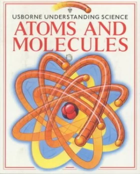 Image of Atoms and Molecules by Phil Roxbee Cox and Max Parsonage and Stephen Wright and Kuo Kang Chen and Andy Burton Paperback