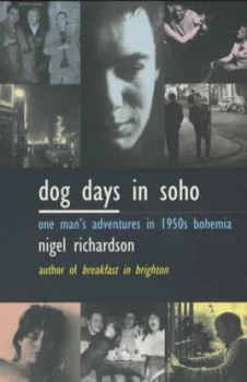Image of Dog Days in Soho by Nigel Richardson Paperback