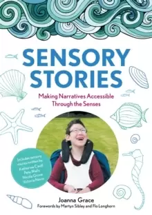 Image of Sensory Stories to Support Additional Needs : Making Narratives Accessible Through the Senses