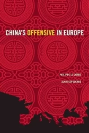 Image of Chinas offensive in Europe by Philippe Le Corre