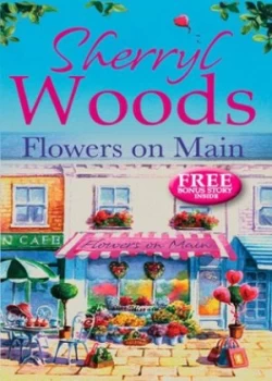 Image of Flowers on Main by Sherryl Woods Paperback