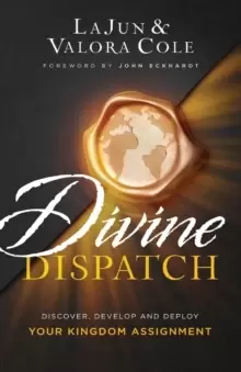 Image of Divine Dispatch - Discover, Develop and Deploy Your Kingdom Assignment