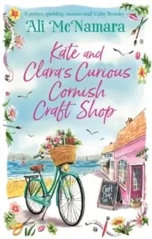 Image of Kate and Clara's Curious Cornish Craft Shop : The heart-warming, romantic read we all need right now