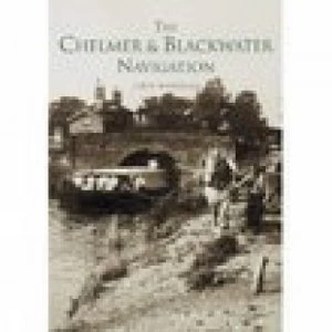 Image of Chelmer and Blackwater Navigation by John Marriage Paperback