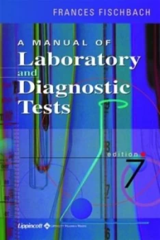 Image of A Manual of Laboratory and Diagnostic Tests by Frances Talaska Fischbach Paperback