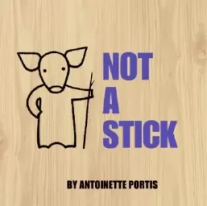 Image of Not a Stick by Antoinette Portis