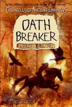Image of Chronicles of Ancient Darkness #5: Oath Breaker by Michelle Paver