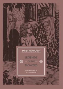 Image of Legends of the Flowers by Janet Hepworth