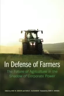 Image of In Defense of Farmers : The Future of Agriculture in the Shadow of Corporate Power