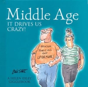 Image of Middle Age It Drives Us Crazy by Helen Exley Hardback