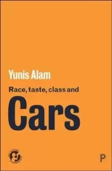 Image of Race, Taste, Class and Cars : Culture, Meaning and Identity