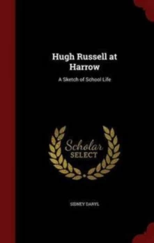 Image of Hugh Russell at Harrow by Sidney Daryl Hardback