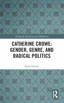 Image of Catherine Crowe: Gender, Genre, and Radical Politics