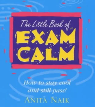 Image of Little Book of Exam Calm by Anita Naik Paperback