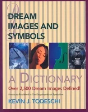 Image of Dream images and symbols by Kevin J Todeschi