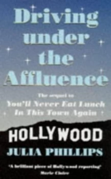 Image of Driving under the Affluence by Julia Phillips Paperback