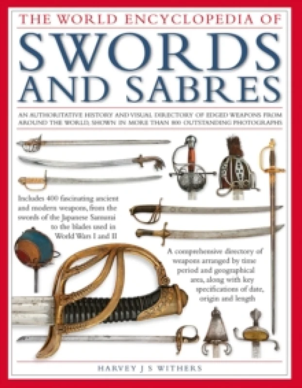 Image of The World Encyclopedia of Swords and Sabres. Hardback. By Harvey J S Withers Books