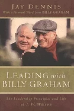 Image of leading with billy graham the leadership principles and life of t w wilson