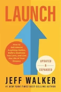 Image of Launch (Updated & Expanded Edition) : How to Sell Almost Anything Online, Build a Business You Love, and Live the Life of Your Dreams