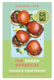 Image of The Green Barbecue : Modern Vegan & Vegetarian Recipes to Cook Outdoors & In