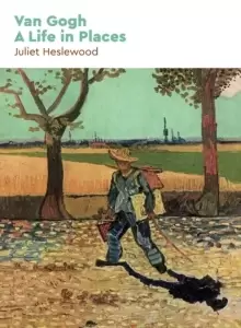 Image of Van Gogh : A Life in Places
