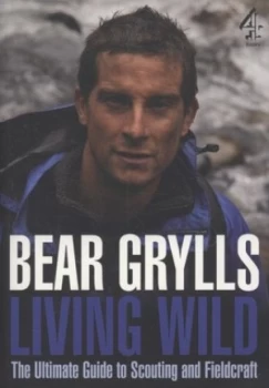 Image of Living Wild by Bear Grylls Paperback