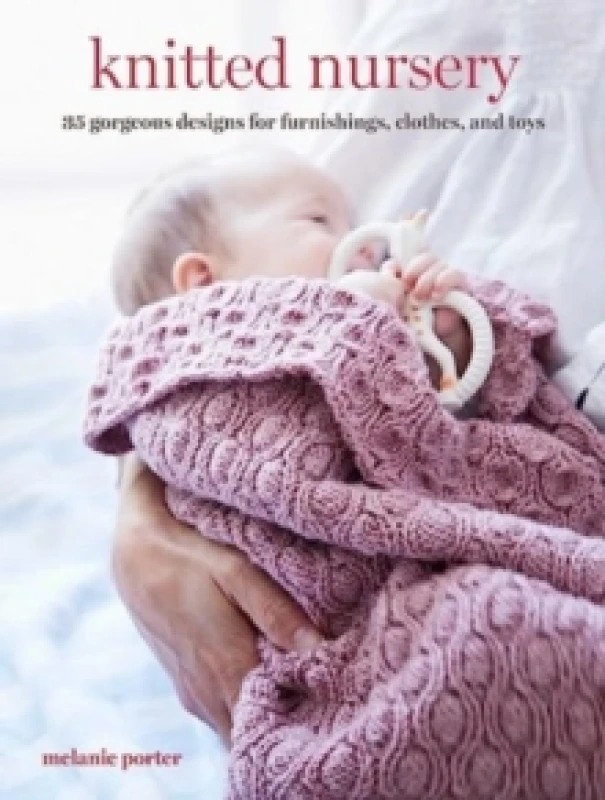 Image of Knitted Nursery : 35 Gorgeous Designs for Furnishings, Clothes, and Toys Paperback / softback