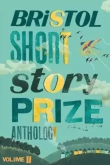 Image of Bristol Short Story Prize Anthology Volume 11