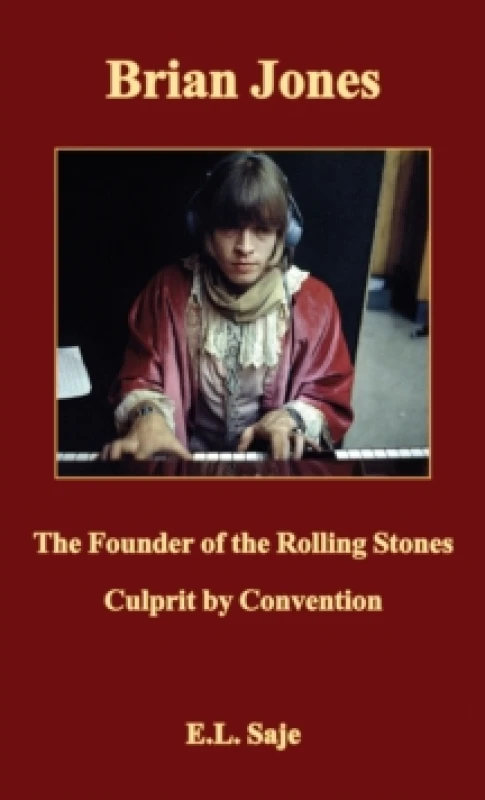 Image of Brian Jones, the Founder of The Rolling Stones. Paperback. By E L Saje Books