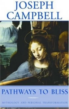 Image of Pathways to Bliss by Joseph Campbell Hardback