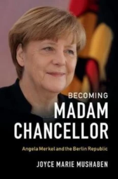 Image of Becoming Madam Chancellor by Joyce Marie Mushaben Book