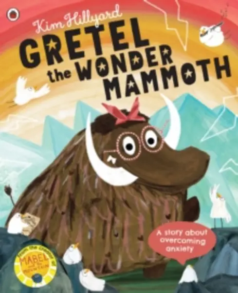Image of Gretel the Wonder Mammoth : A story about overcoming anxiety Paperback / softback