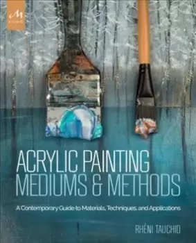 Image of Acrylic Painting Mediums and Methods by Rheni Tauchid