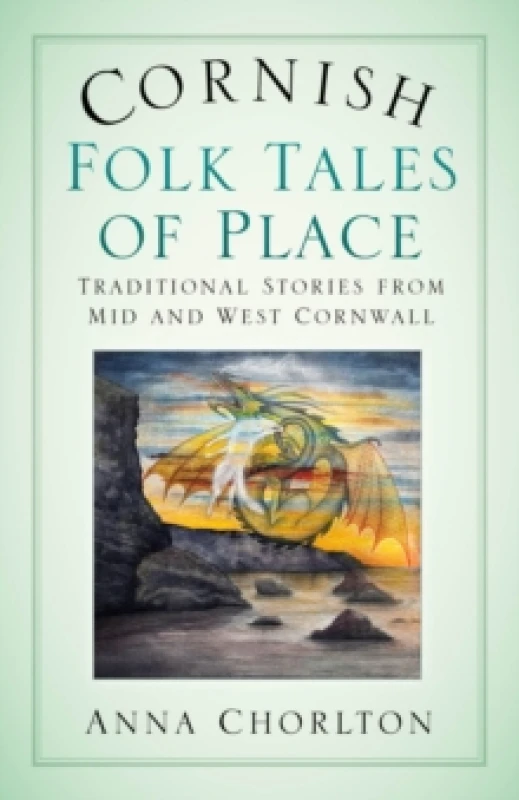 Image of Cornish Folk Tales of Place: Traditional Stories from Mid and West Cornwall Paperback / softback