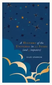 Image of A History of the Universe in 21 Stars : (and 3 Imposters)
