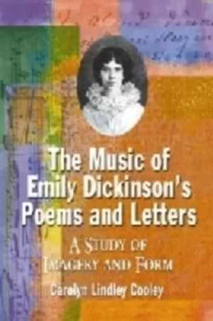 Image of The music of Emily Dickinsons poems and letters by Carolyn Lindley Cooley